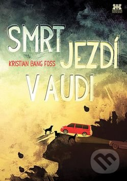 Smrt jezdí v audi - Kristian Bang Foss