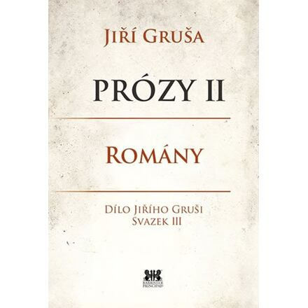Prózy II - romány - Jiří Gruša