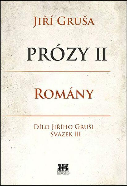 Prózy II - romány - Jiří Gruša