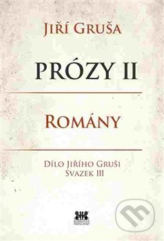 Prózy II - romány - Jiří Gruša