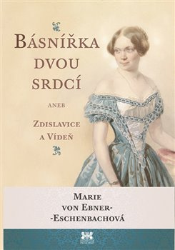 Básnířka dvou srdcí - Marie von Ebner-Eschenbach