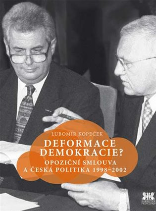 Deformace demokracie? - Lubomír Kopeček