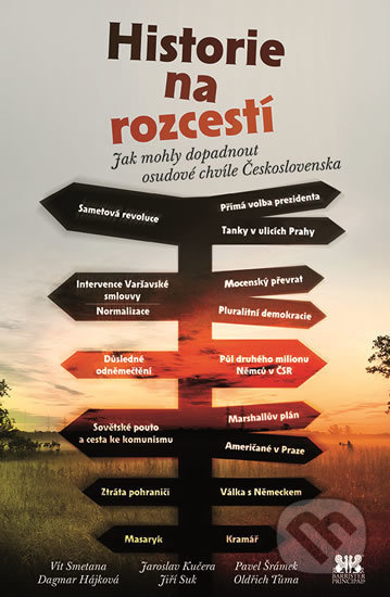 Historie na rozcestí - Vít Smetana, Oldřich Tůma, Jiří Suk, Jaroslav Kučera, Pavel Šrámek, Dagmar Hájková
