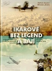 Ikarové bez legend a bájí (Velký příběh o létání a dosud neznámé poválečné historii letectví ve světle archivu StB) - kniha z kategorie Historie
