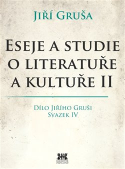 Eseje a studie o literatuře a kultuře II. - Jiří Gruša