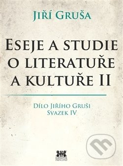 Eseje a studie o literatuře a kultuře II. - Jiří Gruša