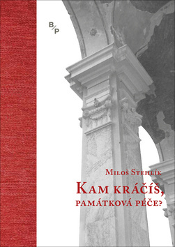 Kam kráčíš, památková péče? - Miloš Stehlík