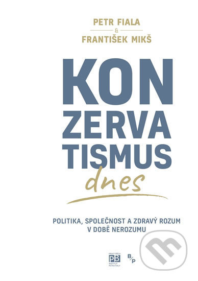 Konzervatismus dnes - Politika, společnost a zdravý rozum v době nerozumu