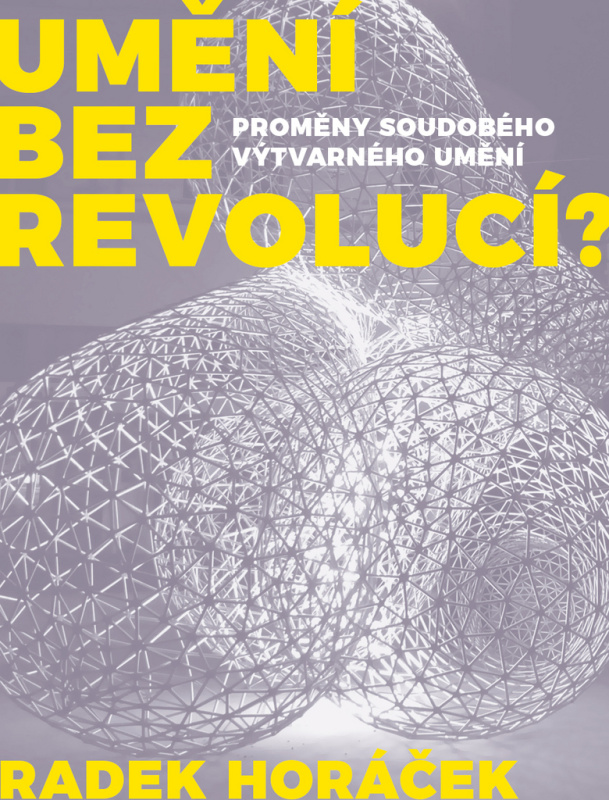 Umění bez revolucí? - Radek Horáček