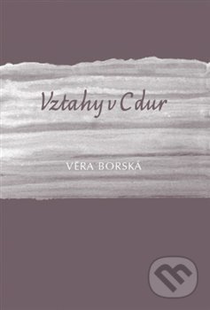 Vztahy v C dur - Věra Borská