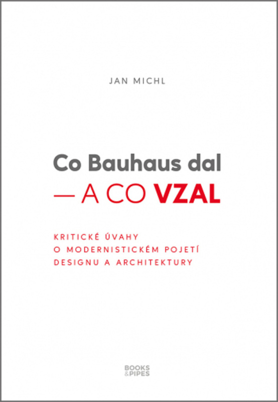 Co Bauhaus dal – a co vzal - Jan Michl