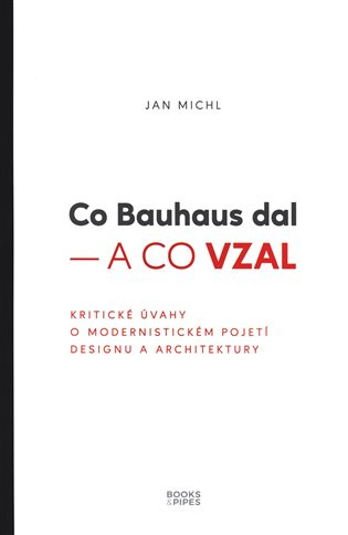 Co Bauhaus dal – a co vzal - Jan Michl