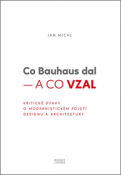 Co Bauhaus dal – a co vzal - Jan Michl