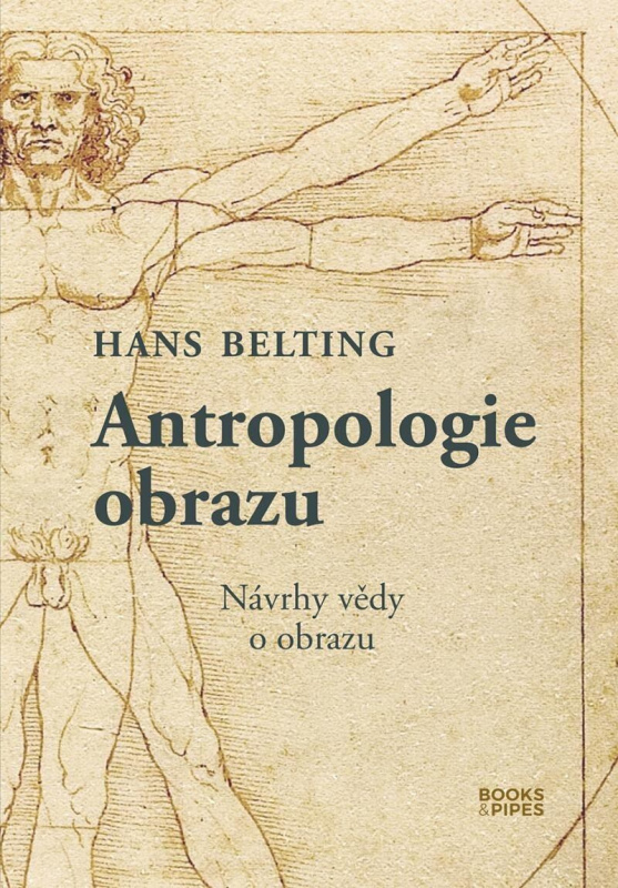 Antropologie obrazu (Návrhy vědy o obrazu) - Hans Belting - kniha z kategorie Dějiny malířství