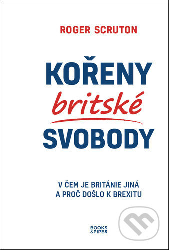 Kořeny britské svobody - Roger Scruton