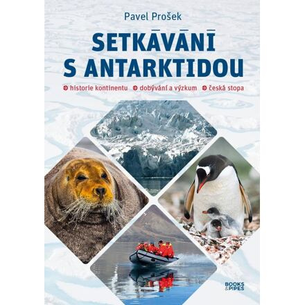 Setkávání s Antarktidou - Pavel Prošek