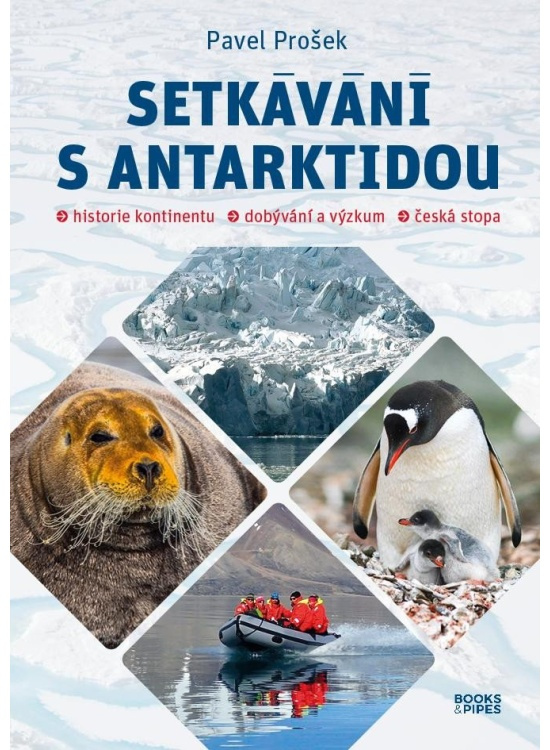 Setkávání s Antarktidou - Pavel Prošek