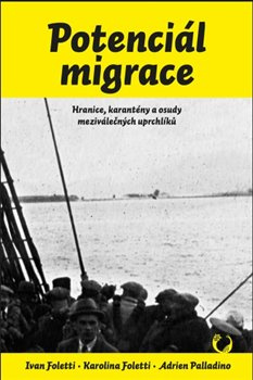 Potenciál migrace - Ivan Foletti, Karolina Foletti, Adrien Palladino