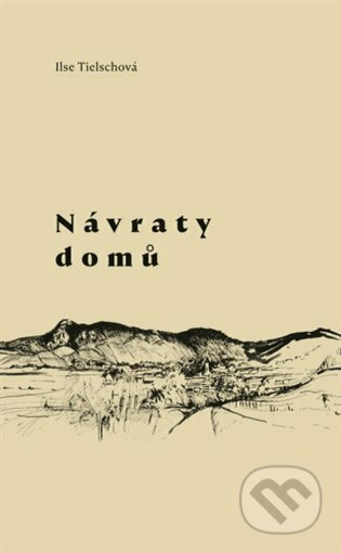 Návraty domů - Ilse Tielschová