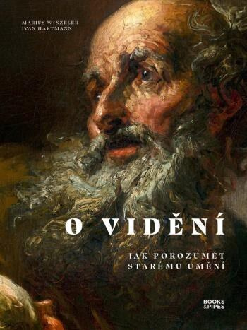 O vidění (Jak porozumět starému umění) - Ivan Hartmann - kniha z kategorie Dějiny a teorie umění