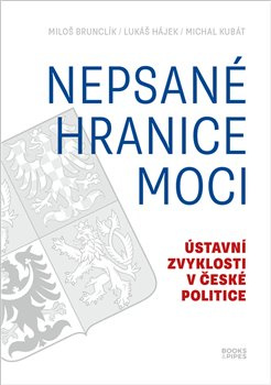 Nepsané hranice moci - Miloš Brunclík, Lukáš Hájek, Michal Kubát