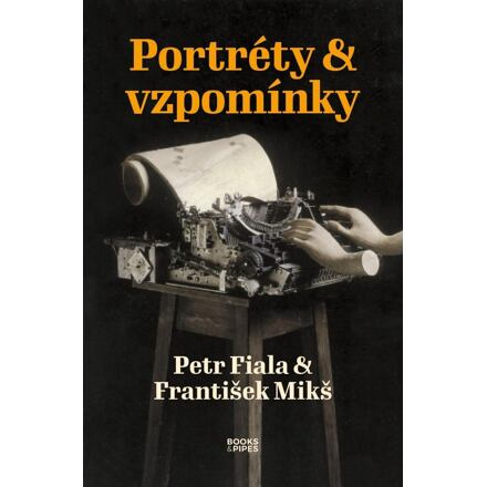 Portréty &amp; vzpomínky - Petr Fiala, František Mikš