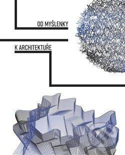 Od myšlenky k architektuře - Veronika Řezníčková, Tereza Nováková