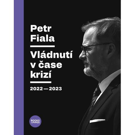 Vládnutí v čase krizí - Petr Fiala