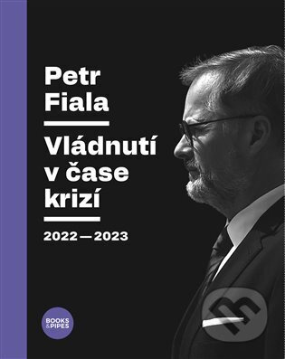 Vládnutí v čase krizí - Petr Fiala