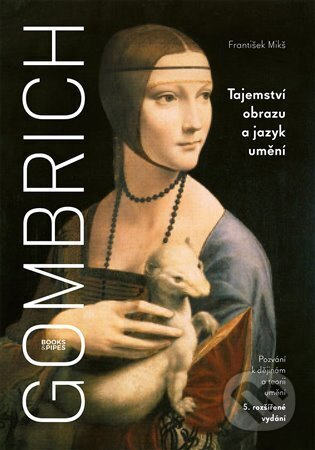 Gombrich - Tajemství obrazu a jazyk umění - František Mikš