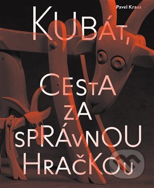 Kubát, cesta za správnou hračkou - Pavel Kraus