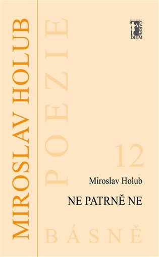 Ne patrně Ne - Miroslav Holub