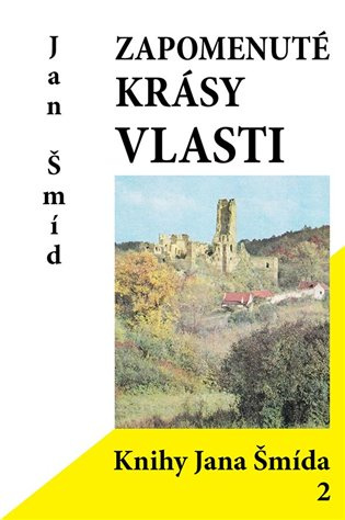 Zapomenuté krásy vlasti - Jan Šmíd