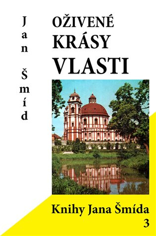 Oživené krásy vlasti - Jan Šmíd