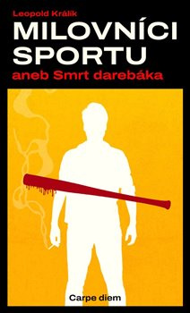 Milovníci sportu aneb Smrt darebáka - Leopold Králík