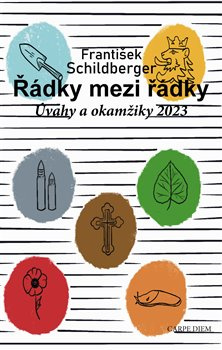 Řádky mezi řádky. Úvahy a okamžiky 2023 - František Schildberger