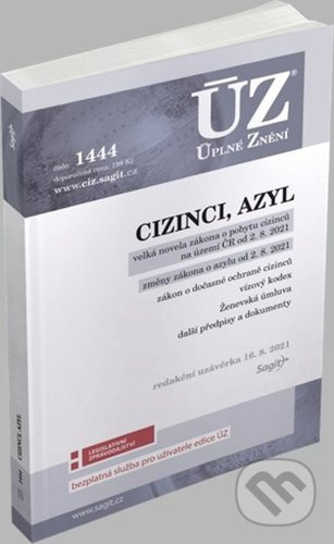 Úplné Znění - 1444 Cizinci, azyl (podle stavu k 16. 8. 2021) - kniha z kategorie Mezinárodní vztahy