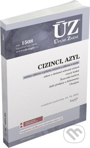 Úplné Znění - 1508 Cizinci, azyl (Podle stavu k 19. 10. 2022) - kniha z kategorie Právo