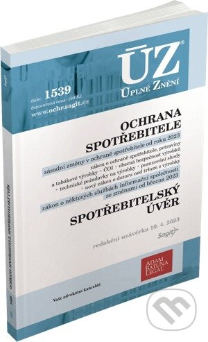 Úplné Znění - 1539 Ochrana spotřebitele, spotřebitelský úvěr, požadavky na výrobky, ČOI - kniha z kategorie Právo