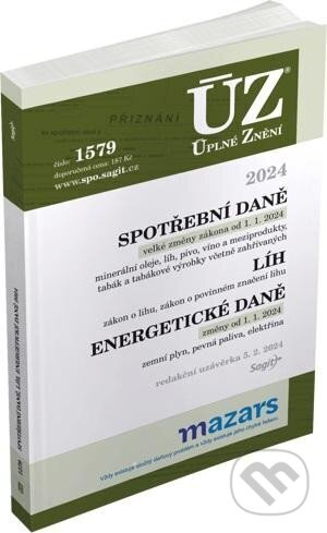 Úplné Znění 1579 Spotřební daně, líh, paliva a maziva, energetické daně, 2024 - kniha z kategorie Daně