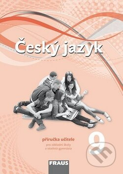 Český jazyk 9 pro ZŠ a VG příručka učitele (nová generace) Fraus
