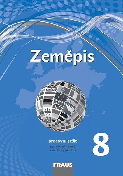 Zeměpis 8 pro ZŠ a VG (nová generace) pracovní sešit Fraus