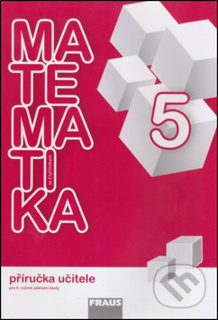 Matematika se Čtyřlístkem 5 pro ZŠ příručka učitele Fraus