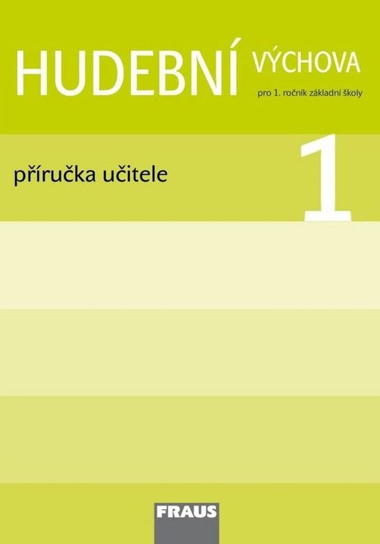 Hudební výchova 1 pro ZŠ příručka učitele Fraus