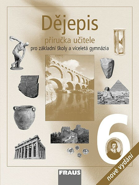 Dějepis 6 – nové vydání Přiručka pro učitele Fraus