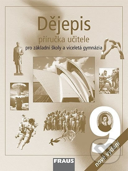 Dějepis 9 – nové vydání Příručka pro učitele Fraus