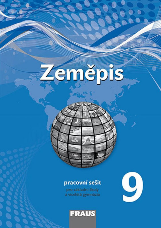 Zeměpis 9 pro ZŠ a VG (nová generace) pracovní sešit Fraus