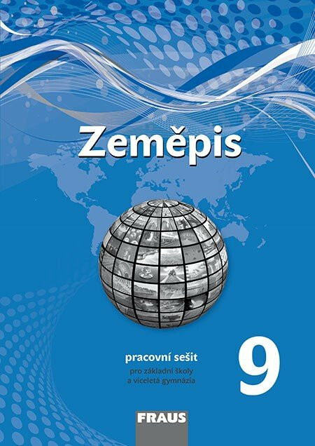 Zeměpis 9 pro ZŠ a VG (nová generace) pracovní sešit Fraus
