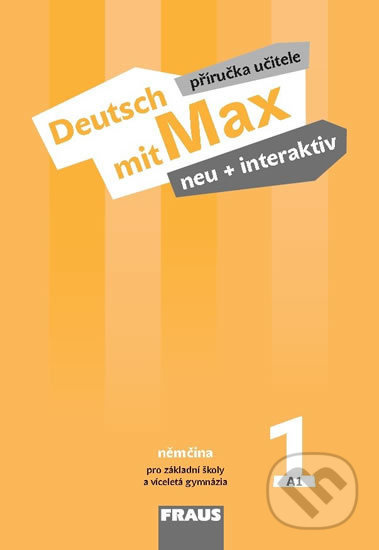 Deutsch mit Max neu + interaktiv 1 Příručka učitele Fraus