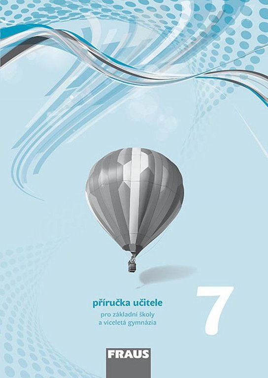 Fyzika 7 – nová generace Příručka pro učitele Fraus
